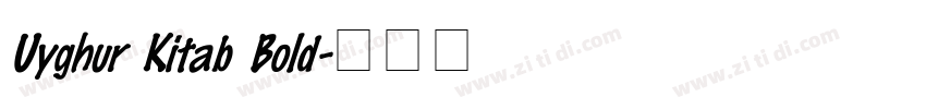 Uyghur Kitab Bold字体转换 Uyghur Kitab Bold字体转换
